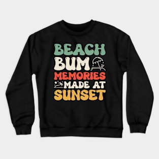 Beach Bum Memories Made At Sunset Crewneck Sweatshirt